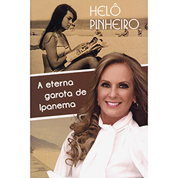 Tudo sobre 'Livro - a Eterna Garota de Ipanema'