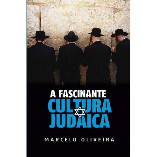 Tudo sobre 'Livro - a Fascinante Cultura Judaica - Marcelo Oliveira'