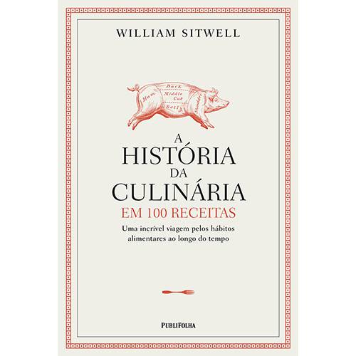 Tudo sobre 'Livro - a História da Culinária em 100 Receitas'