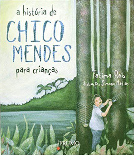 Livro - a História de Chico Mendes para Crianças