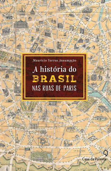 Livro - a História do Brasil Pelas Ruas de Paris