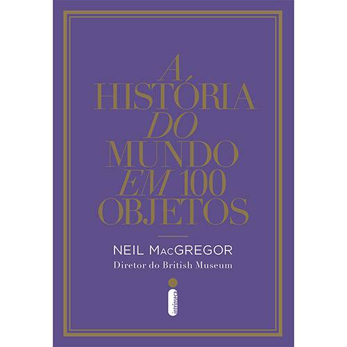 Tudo sobre 'Livro - a História do Mundo em 100 Objetos'
