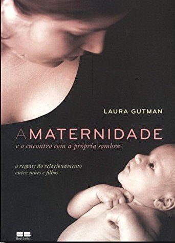 A Maternidade e o Encontro com a Própria Sombra - Best Seller