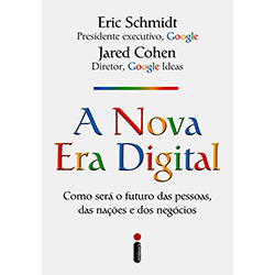 Tudo sobre 'Livro - a Nova Era Digital: Como Será o Futuro das Pessoas, das Nações e dos Negócios'