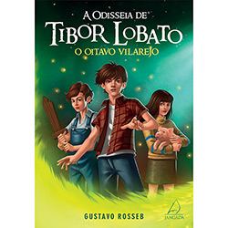 Livro - a Odisseia de Tibor Lobato: o Oitavo Vilarejo