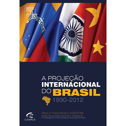 Tudo sobre 'Livro - a Projeção Internacional do Brasil: 1930-2012'