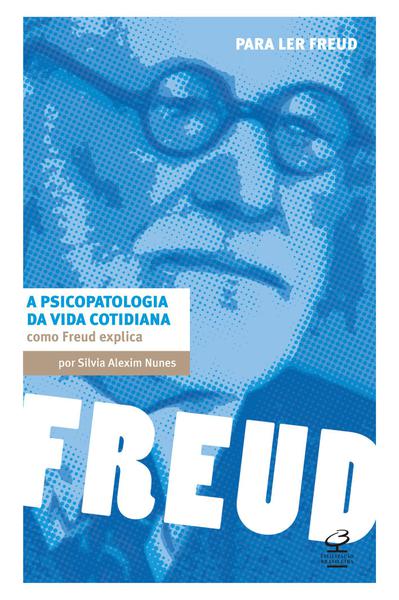 Livro - a Psicopatologia da Vida Cotidiana: Como Freud Explica