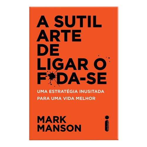 Livro a Sutil Arte de Ligar o F*da-se Autor Mark Manson