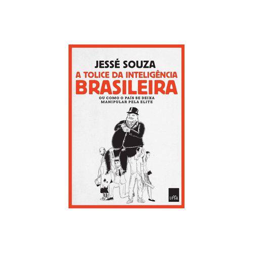 Livro - a Tolice da Inteligência Brasileira - Souza