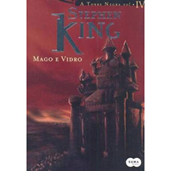 Livro - a Torre Negra Volume IV: Mago e Vidro