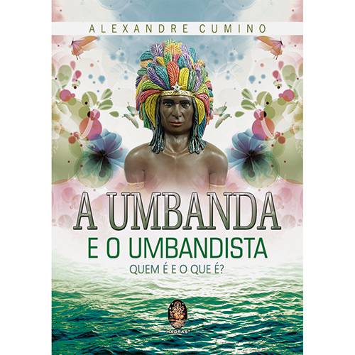 Tudo sobre 'Livro - a Umbanda e o Umbandista'
