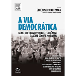 Tudo sobre 'Livro - a Via Democrática: Como o Desenvolvimento Econômico e Social Ocorre no Brasil'