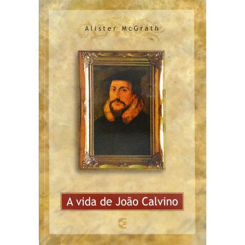Livro a Vida de João Calvino