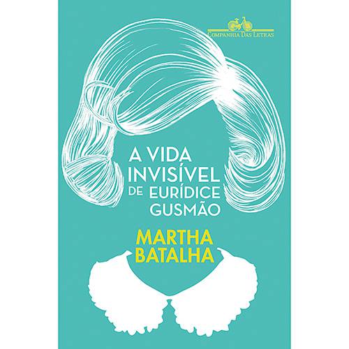 Tudo sobre 'Livro - a Vida Invisível de Eurídice Gusmão'