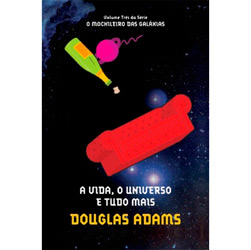 Livro - a Vida, o Universo e Tudo Mais - Coleção o Guia do Mochileiro das Galáxias - Vol. 3