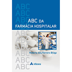 Tudo sobre 'Livro - ABC da Farmácia Hospitalar'