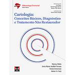 Livro - Abeno Cariologia: Conceitos Basicos, Diagnóstico, e Tratamento não Estaurador