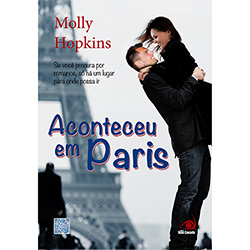 Livro - Aconteceu em Paris: se Você Procura por Romance, só há um Lugar para Onde Possa Ir