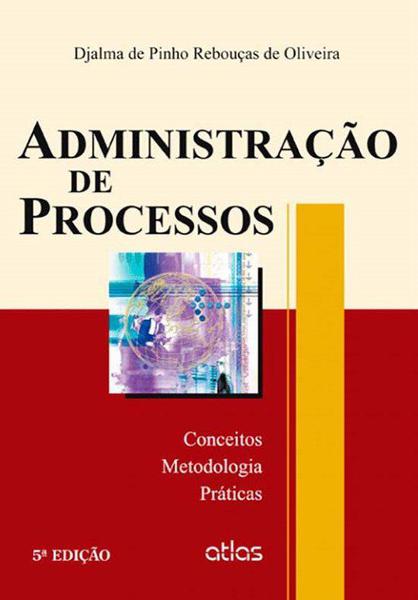 Livro - Administração de Processos: Conceitos, Metodologia e Práticas