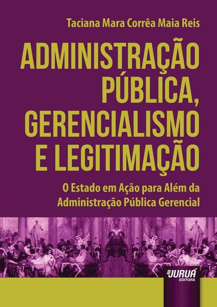 Livro - Administração Pública, Gerencialismo e Legitimação