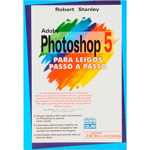 Tudo sobre 'Livro - Adobe Photoshop 5: para Leigos Passo a Passo'