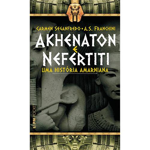Tudo sobre 'Livro - Akhenaton e Nefertiti - uma História Armaniana - Coleção L&PM Pocket'