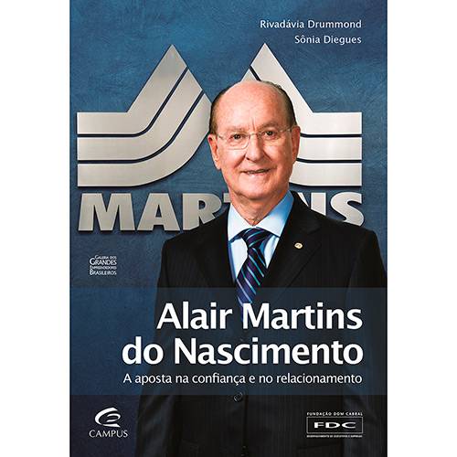 Tudo sobre 'Livro - Alair Martins do Nascimento: a Aposta na Confiança e no Relacionamento'