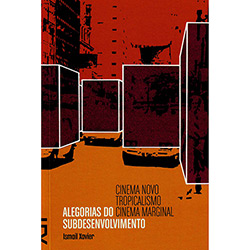 Tudo sobre 'Livro - Alegorias do Subdesenvolvimento: Cinema Novo, Tropicalismo e Cinema Marginal'
