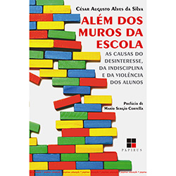 Tudo sobre 'Livro - Além dos Muros da Escola - as Causas do Desinteresse, da Indisciplina e da Violência dos Alunos'