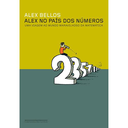 Tudo sobre 'Livro - Alex no País dos Números - uma Viagem ao Mundo Maravilhoso da Matemática'