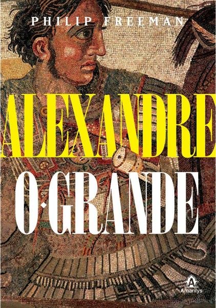 Alexandre, o Grande - Amarilys -