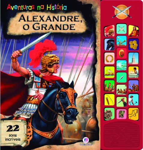Alexandre, o Grande: Col. Aventuras na História - Ciranda Cultural