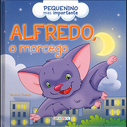 Tudo sobre 'Livro - Alfredo, o Morcego - Coleção Pequenino Mas Importante'