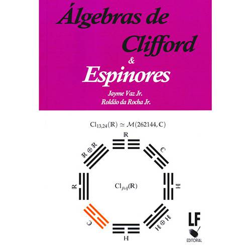 Tudo sobre 'Livro - Álgebras de Clifford & Espinores'