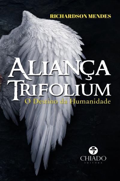 Livro - Aliança Trifolium - o Destino da Humanidade