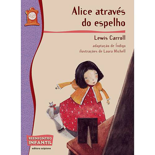 Livro - Alice Através do Espelho: Coleção Reencontro Infantil