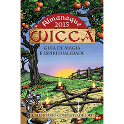 Livro - Almanaque Wicca 2015: Guia de Magia e Espiritualidade