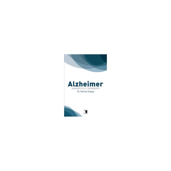 Livro - Alzheimer: Diagnóstico e Tratamento - Sayeg - Yendis