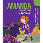 Tudo sobre 'Livro - Amanda no País das Vitaminas'