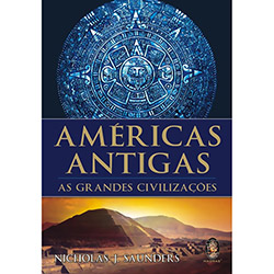 Livro - Américas Antigas: as Grandes Civilizações