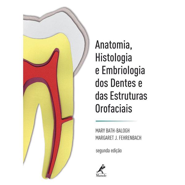 Livro - Anatomia, Histologia e Embriologia dos Dentes e das Estruturas Orofaciais