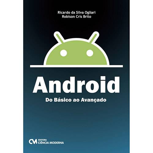Tudo sobre 'Livro - Android: do Básico ao Avançado'