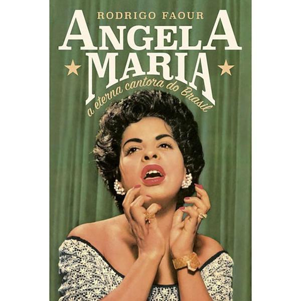 Livro - Angela Maria: a Eterna Cantora do Brasil
