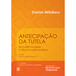 Livro - Antecipação da Tutela: da Tutela Cautelar à Técnica Antecipatória