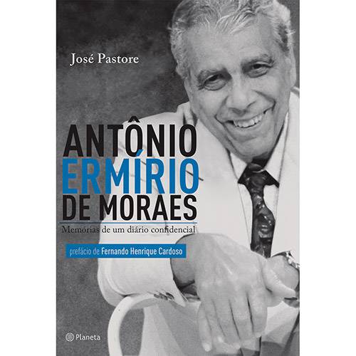 Tudo sobre 'Livro - Antônio Ermírio de Moraes: Memórias de um Diário Confidencial'