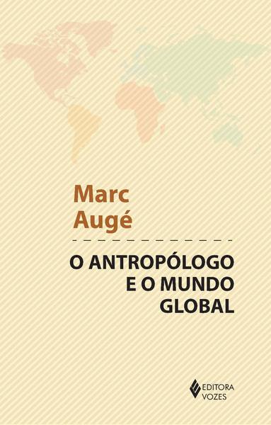 Livro - Antropólogo e o Mundo Global