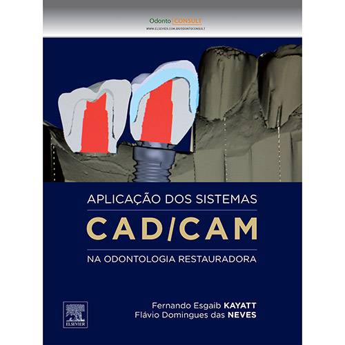 Livro - Aplicação dos Sistemas Cad/Cam na Odontologia Restauradora