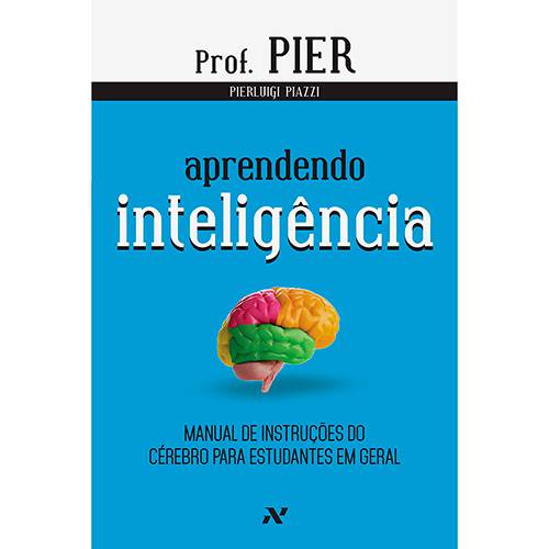 Livro - Aprendendo Inteligência: Manual de Instruções do Cérebro para Estudantes em Geral