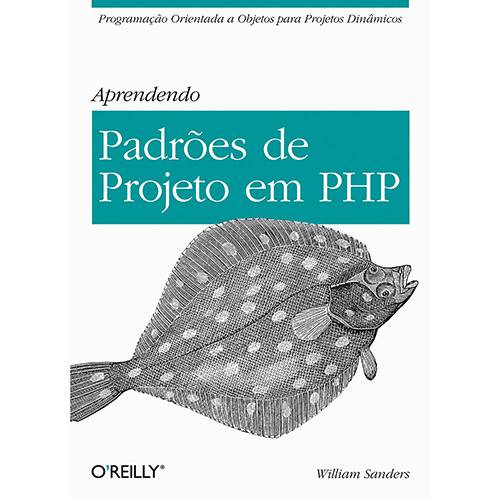 Tudo sobre 'Livro - Aprendendo Padrões de Projeto em PHP'