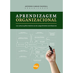 Livro - Aprendizagem Organizacional: 123 Aplicações Práticas de Arquétipos Sistêmicos